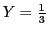 $Y = \frac{1}{3}$