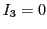 $I_3 = 0$