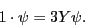 \begin{displaymath}1 \cdot \psi = 3Y \psi .\end{displaymath}