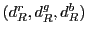 $(d^r_R, d^g_R, d^b_R)$