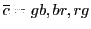 ${\overline {c}}= gb, br, rg$