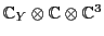 ${\mathbb{C}}_Y \otimes {\mathbb{C}}\otimes {\mathbb{C}}^3$