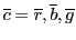 ${\overline {c}}= {\overline {r}}, {\overline {b}}, {\overline {g}}$