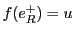 $f(e^+_R) = u$