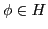 $\phi \in
H$