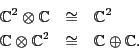 \begin{eqnarray*}
{\mathbb{C}}^2 \otimes {\mathbb{C}}& \cong & {\mathbb{C}}^2 \...
...otimes {\mathbb{C}}^2 & \cong & {\mathbb{C}}\oplus {\mathbb{C}}.
\end{eqnarray*}