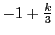$-1 + \frac{k}{3}$