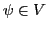 $\psi \in V$