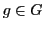$g \in G$