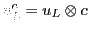 $u^c_L = u_L \otimes c$