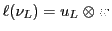 $\ell(\nu_L) = u_L \otimes w$