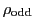 $\rho_{\rm {odd}}$