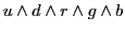 $u \wedge d \wedge r \wedge g \wedge b$