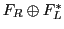 $F_R \oplus F_L^*$