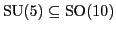 ${\rm SU}(5) \subseteq
{\rm SO}(10)$