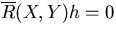 $\overline
R(X,Y)h=0$
