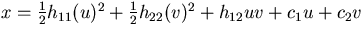 $x={1\over 2}h_{11}(u)^2+{1\over 2}h_{22}(v)^2+h_{12}uv+c_1u+c_2v$