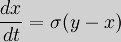 \frac{dx}{dt} = \sigma (y - x)